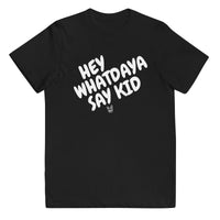 Whatdaya Say Youth Tee